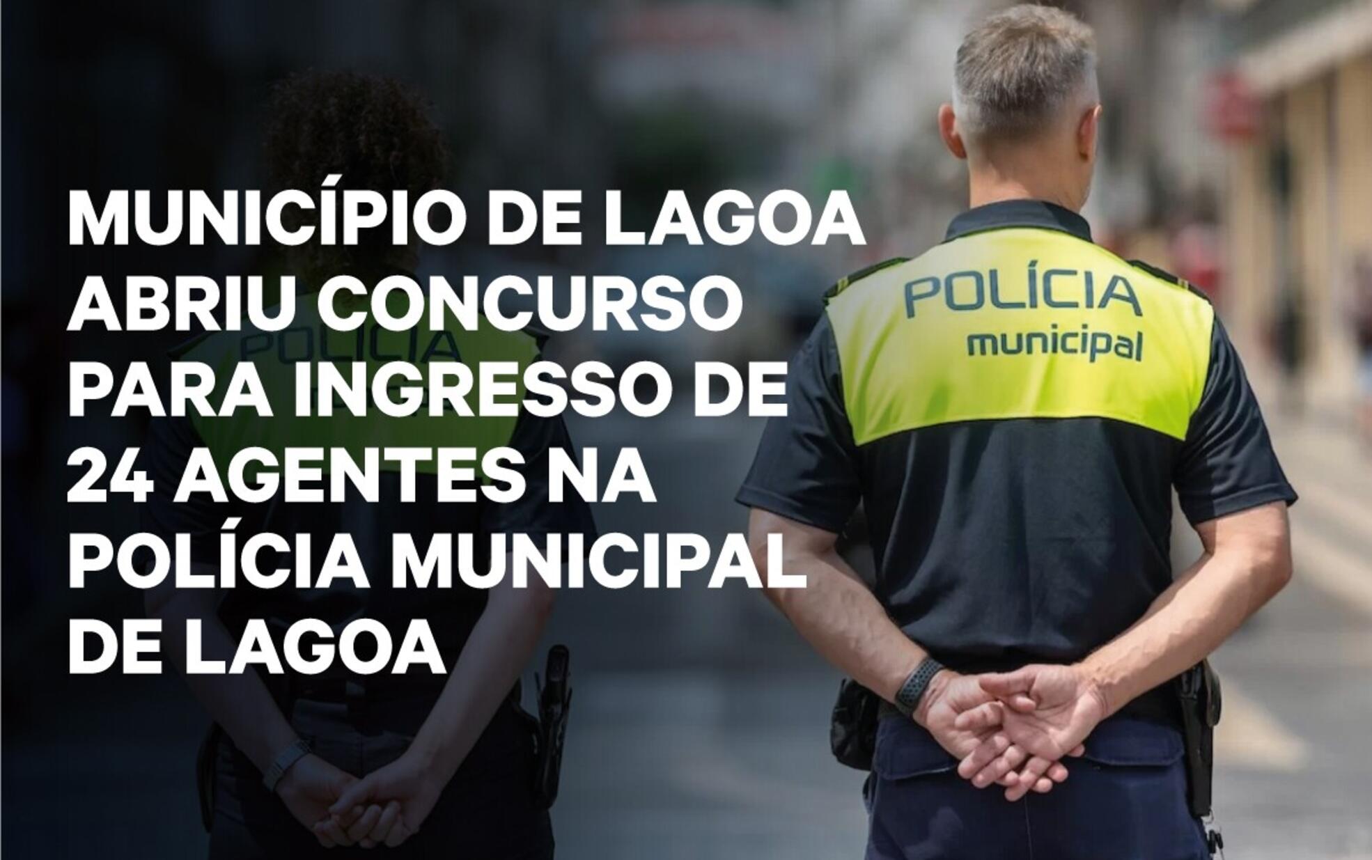 Município de Lagoa abriu concurso para ingresso de 24 agentes na Polícia Municipal de Lagoa